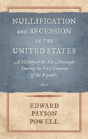 Nullification And Secession In The United States - Preview