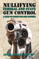 Nullifying Federal And State Gun Control