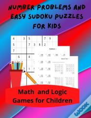 Number Problems And Easy Sudoku Puzzles For Kids