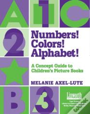 Numbers! Colors! Alphabets!