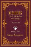 Numbers -- Their Meaning And Magic, Volume Ii