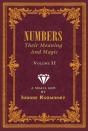Numbers -- Their Meaning And Magic, Volume Ii - Preview