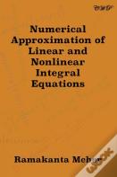 Numerical Approximation Of Linear And Nonlinear Integral Equations