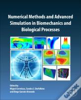 Numerical Methods And Advanced Simulation In Biomechanics And Biological Processes