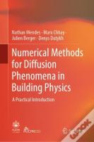 Numerical Methods For Diffusion Phenomena In Building Physics