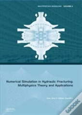 Numerical Simulation In Hydraulic Fracturing: Multiphysics Theory And Applications