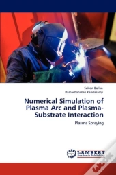 Numerical Simulation Of Plasma Arc And Plasma-Substrate Interaction