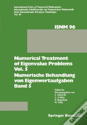 Numerical Treatment Of Eigenvalue Problems Vol. 5 / Numerische Behandlung Von Eigenwertaufgaben Band 5