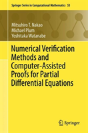Numerical Verification Methods And Computer-Assisted Proofs For Partial Differential Equations - Preview