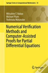 Numerical Verification Methods And Computer-Assisted Proofs For Partial Differential Equations