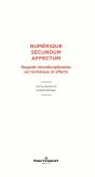 Numerique Secundum Affectum - Regards Interdisciplinaires Sur Technique Et Affects - Preview