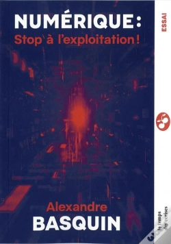 Capa do artigo Numérique : Stop À L'Exploitation ! Itinéraire D'Un Sénateur Dans Le Monde Des Algorithmes