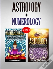 Numerology & Astrology: 2 In 1 Bundle -