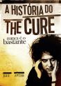 Nunca É O Bastante: A História Do The Cure (Resumo) - Preview