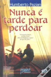 Nunca é Tarde para Perdoar