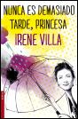 Nunca Es Demasiado Tarde, Princesa - Preview