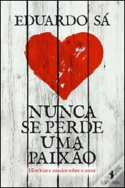 Capa do artigo Nunca se Perde uma Paixão