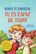 Nunca te Esqueças: Tu És Capaz de Tudo!