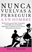 Nunca Vuelvas A Perseguir A Un Hombre