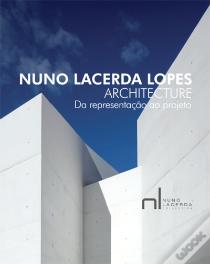 Nuno Lacerda Lopes Architecture - Da Representação ao Projeto