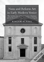Nuns And Reform Art In Early Modern Venice