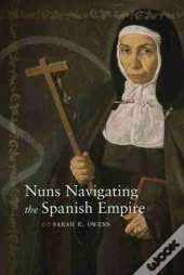 Nuns Navigating The Spanish Empire