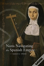 Nuns Navigating The Spanish Empire