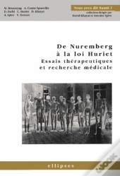 Nuremberg À La Loi Huriet (De) - Essais Thérapeutiques Et Recherche Médicale