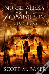 Nurse Alissa Vs. The Zombies Iv: Hunters
