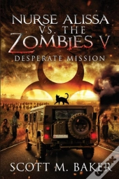 Nurse Alissa Vs. The Zombies V: Desperat