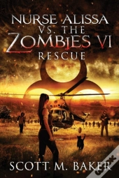 Nurse Alissa Vs. The Zombies Vi: Rescue