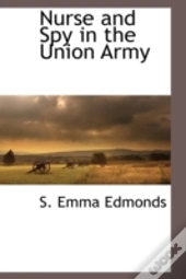 Nurse And Spy In The Union Army