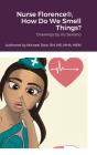 Nurse Florence(R), How Do We Smell Things? - Preview