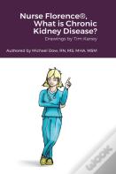 Nurse Florence(R), What Is Chronic Kidney Disease?