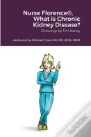 Nurse Florence(R), What Is Chronic Kidney Disease?