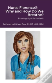 Nurse Florence(R), Why And How Do We Breathe?