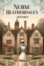 Nurse Heatherdale'S Story (Edition2024) - Preview