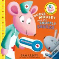 Nurse Mousey And The Snuffly Sneeze