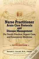Nurse Practitioner Acute Care Protocols And Disease Management - Fifth Edition