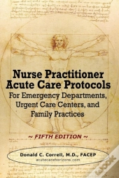 Nurse Practitioner Acute Care Protocols - Fifth Edition