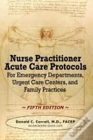 Nurse Practitioner Acute Care Protocols - Fifth Edition