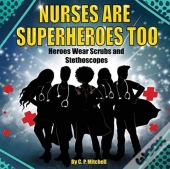Nurses Are Superheroes Too