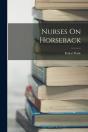 Nurses On Horseback - Preview