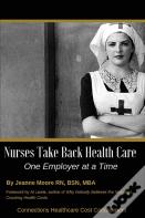 Nurses Take Back Health Care One Employer At A Time