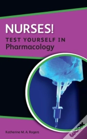 Nurses! Test Yourself In Pharmacology