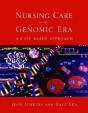 Nursing Care In The Genomic Era: A Case Based Approach - Preview