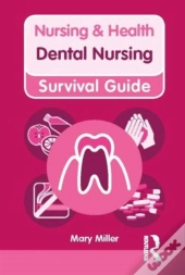 Nursing & Health Survival Guide: Dental Nursing