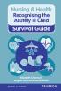 Nursing & Health Survival Guide: Recognising The Acutely Ill Child: Early Recognition