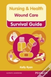 Nursing & Health Survival Guide: Wound Care