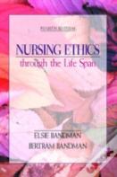 Nursing Ethics Through The Life Span